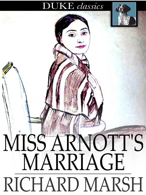 Title details for Miss Arnott's Marriage by Richard Marsh - Available